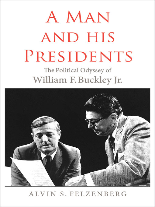 Title details for A Man and His Presidents by Alvin S. Felzenberg - Available